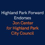 Highland Park Forward Endorses Jon Center for Highland Park City Council